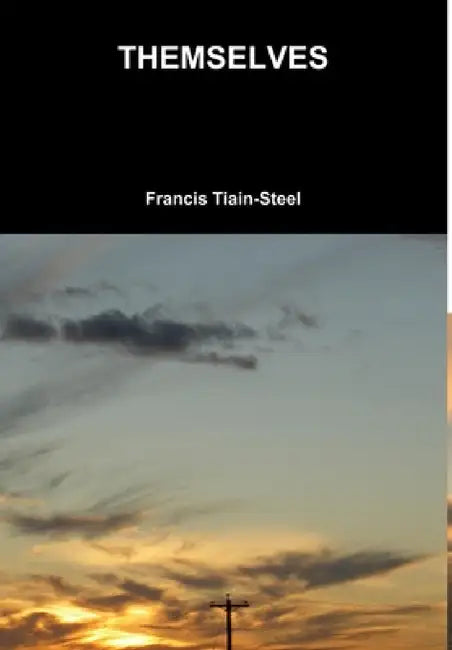 Themselves by Francis Tiain-Steel