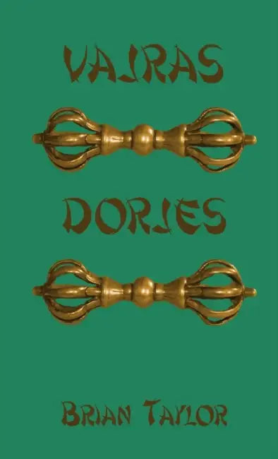Vajras Dorjes by Brian F. Taylor
