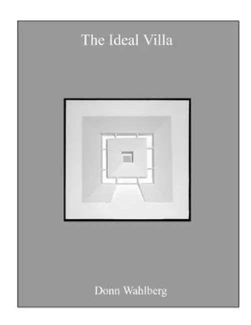 The Ideal Villa by Donn Wahlberg