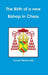 The Birth of a new Bishop in Chess by Govert Westerveld