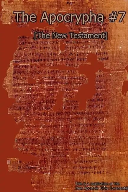 The Apocrypha #7 by Apostle Arne