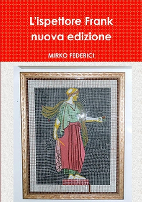 L'ispettore Frank nuova edizione by Mirko Federici