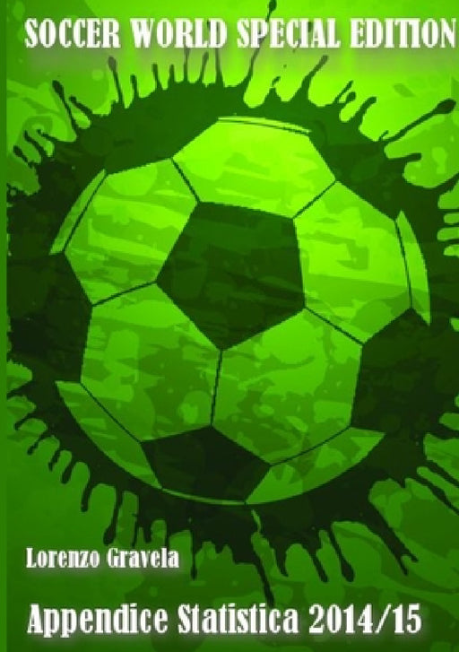 SOCCER WORLD - Appendice Statistica 2014/15 by Lorenzo Gravela