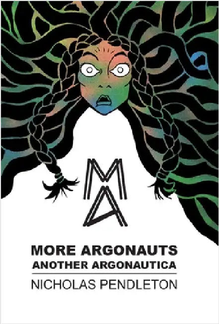 More Argonauts: Another Argonautica by Pendleton, Nicholas
