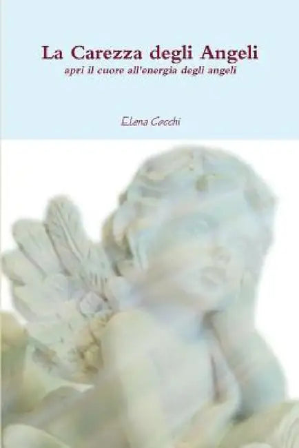 La Carezza degli Angeli by Elena Cocchi