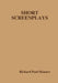 Short Screenplays by Richard Paul Skinner