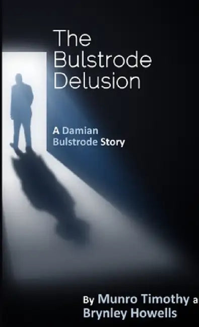 The Bulstrode Delusion by Munro Timothy