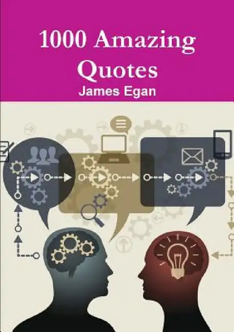1000 Amazing Quotes by James Egan