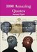 1000 Amazing Quotes by James Egan