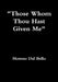 Those Whom Thou Hast Given Me by Moreno Dal Bello