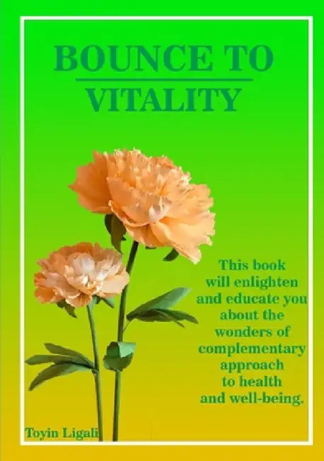 Bounce to Vitality by Toyin Ligali