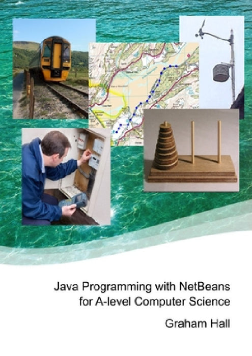 Java Programming with NetBeans for A-level Computer Science by Graham Hall