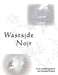 Wastside Noir by The Westside Writers' Group