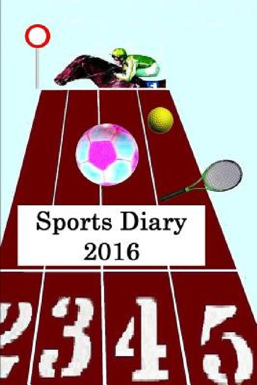 Sports Diary 2016 by J. Thompson
