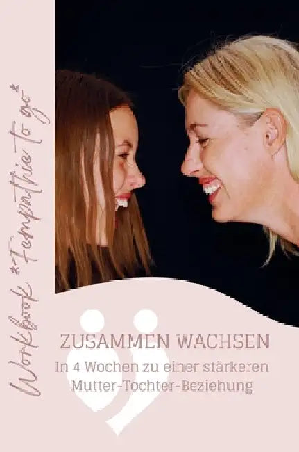 Workbook Fempathie to go: Zusammen wachsen - in 4 Wochen zu einer stärkeren Mutter-Tochter-Beziehung by Maren Schmidt-Kassow