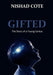 Gifted: The Story of a Young Genius by Nishad Cote