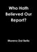 Who Hath Believed Our Report? by Moreno Dal Bello