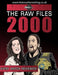 The Raw Files: 2000 by James Dixon, Arnold Furious, Bob Dahlstrom