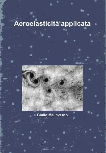 Aeroelasticità applicata by Giulio Malinverno