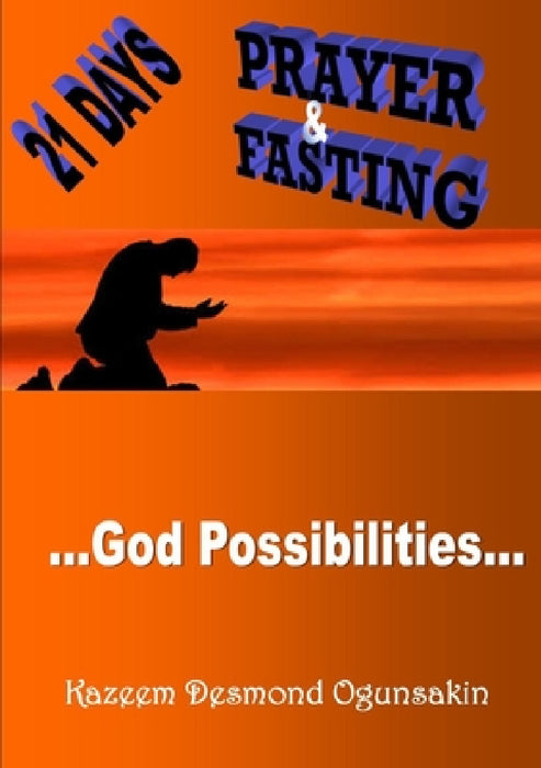 21 Days Prayer and Fasting by Kazeem Desmond Ogunsakin