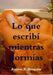Lo que escribí mientras dormías by Antonio R. Dosantos