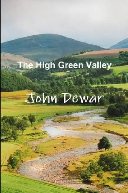 The High Green Valley by John Dewar