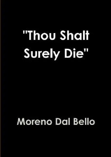 "Thou Shalt Surely Die" by Moreno Dal Bello