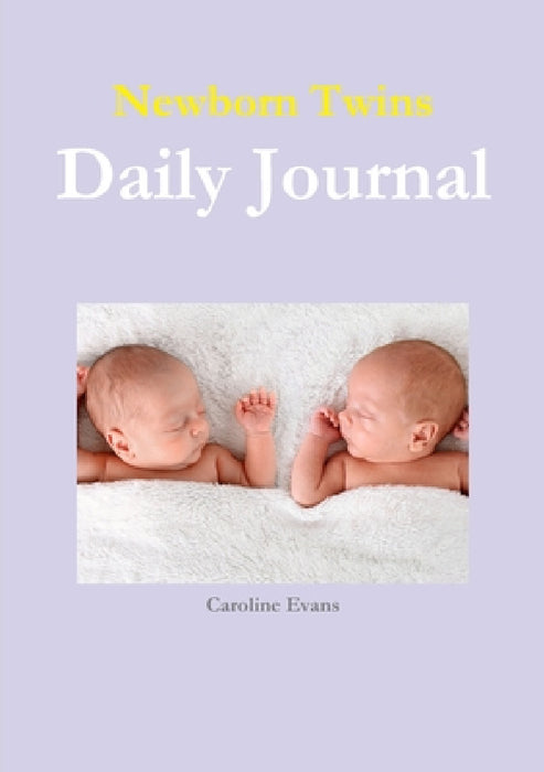 Newborn Twins Daily Journal by Caroline Evans