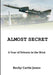 Almost Secret: A Year of Détente in the West by Becky Curtis Jones