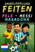 Ongelooflijke feiten over Pelé, Messi en Maradona - Leeftijd 6 tot 14 jaar: Alles voor jonge voetbalfans: verhalen, records, anekdotes en quizzen om o by Fielding, Maxwell