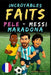 Faits incroyables sur Pelé, Messi et Maradona - Ages 6 to 14: Tout pour les jeunes fans de foot: histoires, records, anecdotes et quiz pour s'amuser e by Fielding, Maxwell