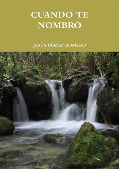 Cuando Te Nombro by Jesús Pérez Romero