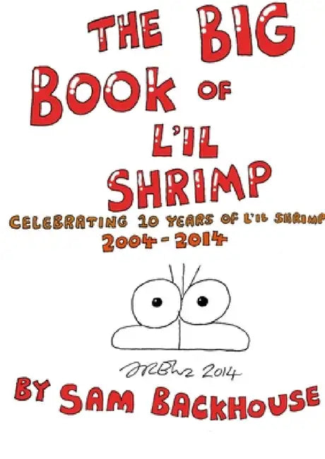 The Big Book of L'il Shrimp by Sam Backhouse