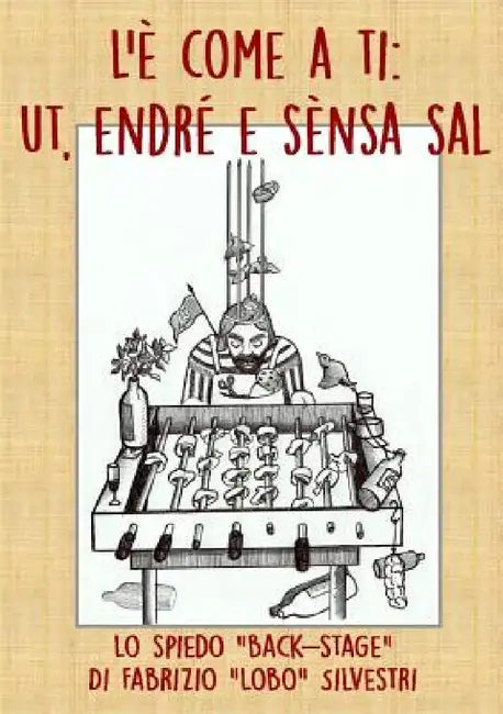 L'è come a ti: ut, endré e sènsa sal by Fabrizio Lobo Silvestri