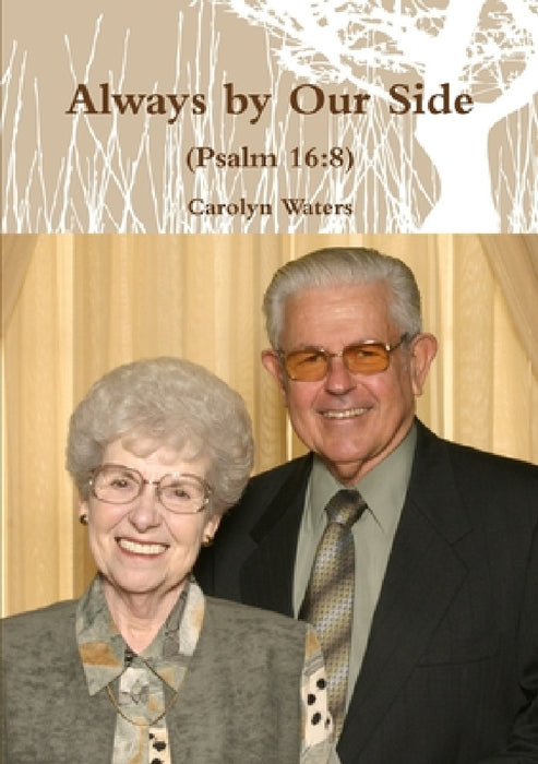 Always by Our Side (Psalm 16: 8) by Carolyn Waters