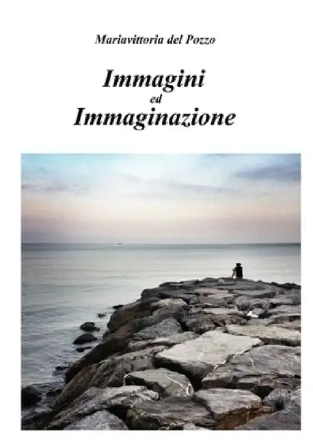 Immagini ed Immaginazione by Mariavittoria Del Pozzo