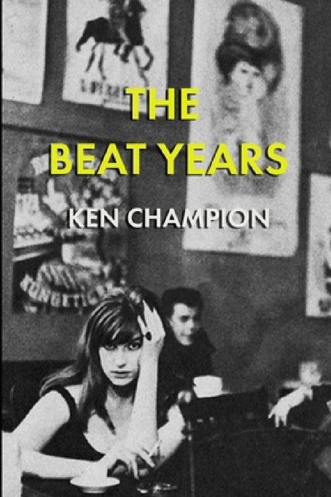 The Beat Years by Ken Champion