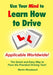 Use Your Mind to Learn How to Drive: The Quick and Easy Way to Pass the Practical Driving Test! by Martin Woodward