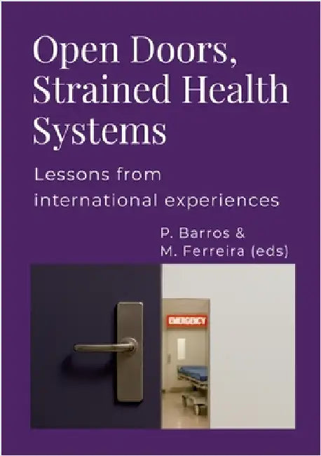 Open Doors, Strained Health Systems: Lessons from international experiences by Barros, Pedro