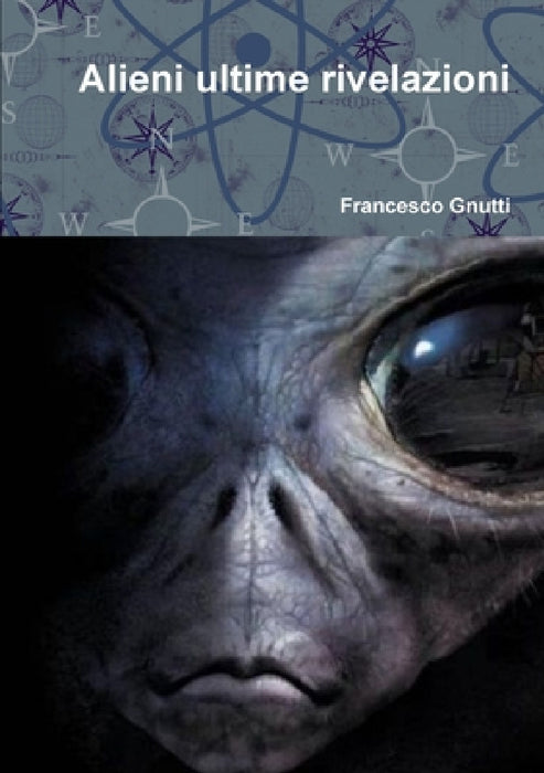 Alieni ultime rivelazioni by Francesco Gnutti