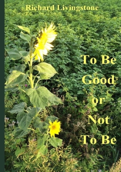 To Be Good or Not To Be - English version by Richard Livingstone