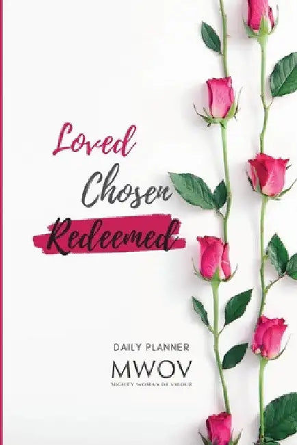Loved Chosen Redeemed: Daily Planner by Cindy Nicolson