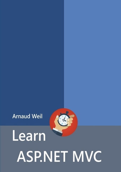 Learn ASP.Net MVC by Weil, Arnaud