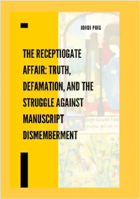 The ReceptioGate Affair: Truth, Defamation, and the Struggle Against Manuscript Dismemberment: #Receptiogate by Puig, Jordi