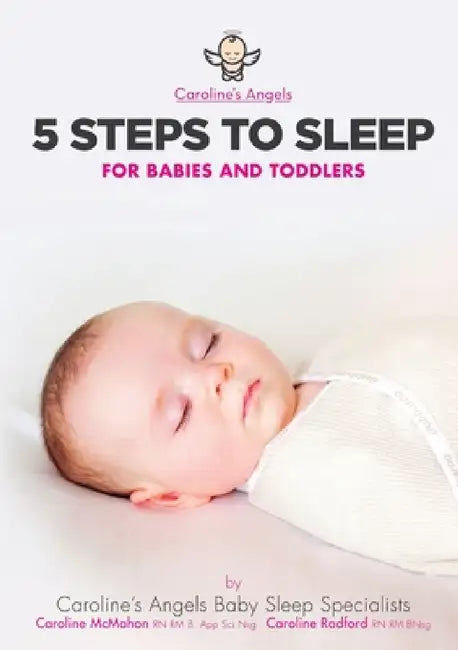 5 Steps To Sleep - For Babies and Toddlers by Caroline's Angels