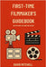 First-Time Filmmaker's Guidebook: Writing Directing Shooting Editing by Mitchell, David