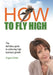 How To Fly High (5) by Angela Dellar