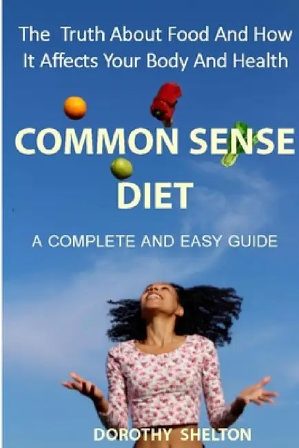 The Common Sense Diet by Dorothy Shelton