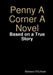 Penny A Corner A Novel by Barbara O'Sullivan
