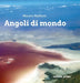 Angoli di Mondo: volume primo by Mauro Maltoni